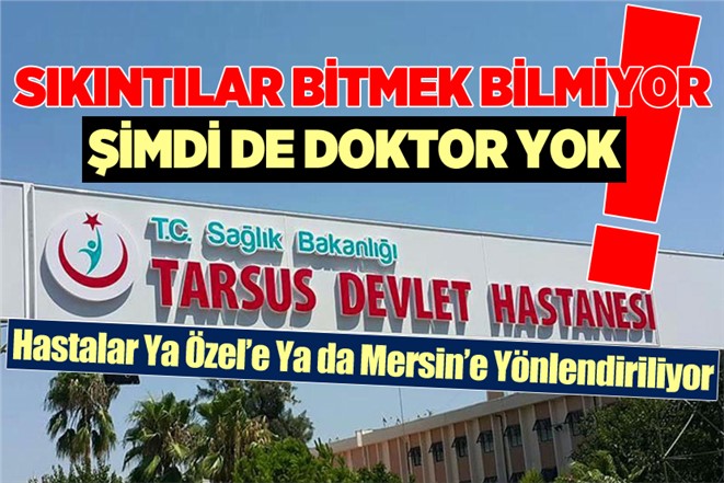 Mersin'in 400 Bin Nüfusluk İlçesinde Doktor Yok