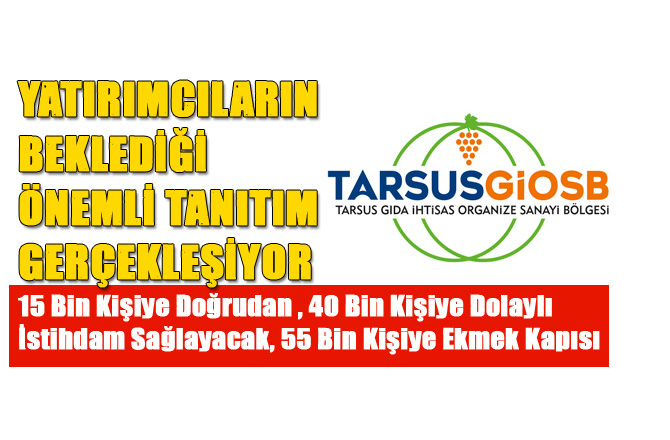 Tarsus Gıda İhtisas Organize Sanayi Bölgesi (TGİOSB) Tanıtım Toplantısı 26 Ekim Cuma Günü Saat 14.00’te May Life Plaza’da Yapılacak