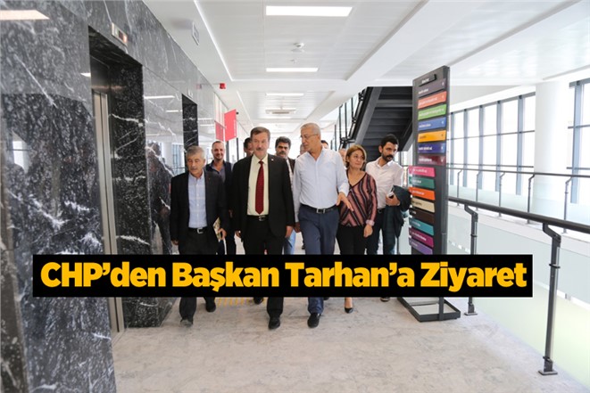 CHP İl Başkanı Adil Aktay'dan Başkan Tarhan’a Ziyaret
