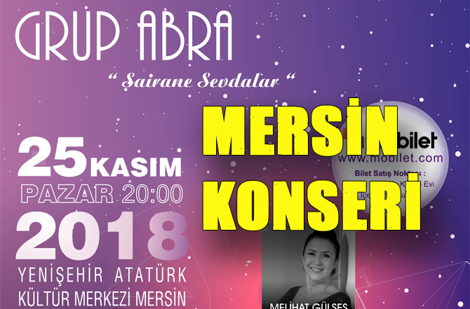 Grup Abra, Akdeniz'in İncisi Mersin'de. Konser 25 Kasım 2018 Pazar Günü