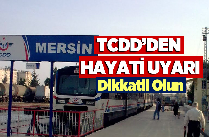 TCDD'den Mersin için Yüksek Voltaj Uyarısı