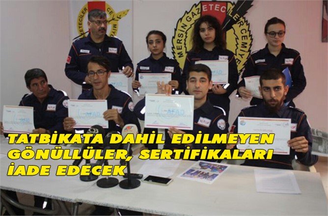 Mersin AFAD Tatbikatına  Dahil Edilmeyen Gönüllüler Sertifikaları İade Ediyor