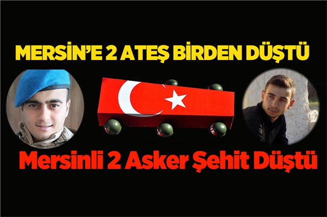 Mersinli Uzman Çavuş Asım Türkel ve Uzman Çavuş Ferruh Dikmen Tunceli'de Şehit Düştü