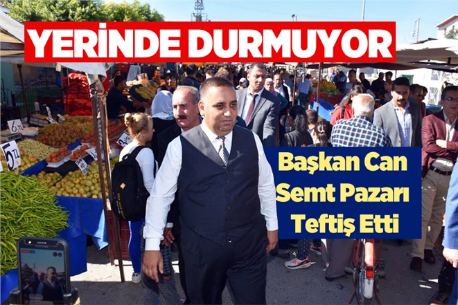 Tarsus Belediye Başkanı Can, Semt Pazarını Denetledi