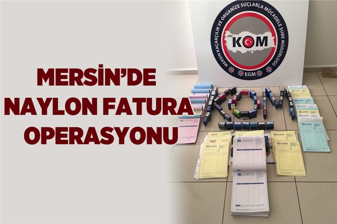 Mersin'de Naylon Fatura Operasyonu