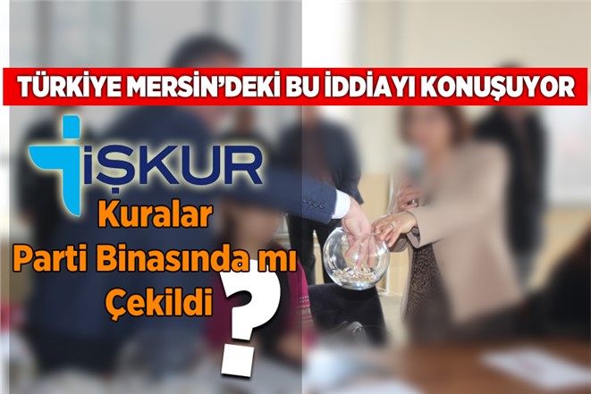 Bozyazı İşkur Kuraları Ak Parti İlçe Binasından Çekildi. İşe Girenlerden 200 TL İstedi