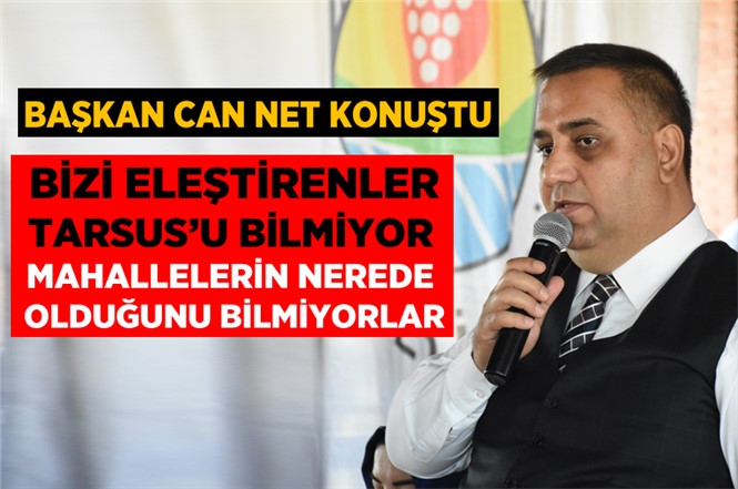 Başkan Can,“Tarsus Belediyesi Olarak, Güvenin Adresi Olduk”
