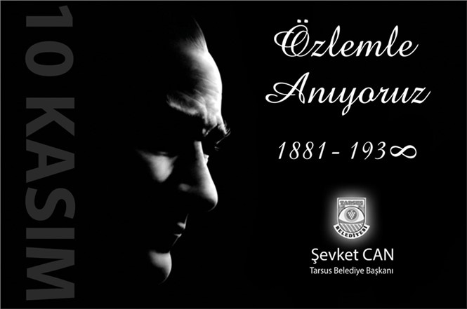 Başkan Can, “Gazi Mustafa Kemal Atatürk’ü Minnet ve Şükranla Anıyoruz”