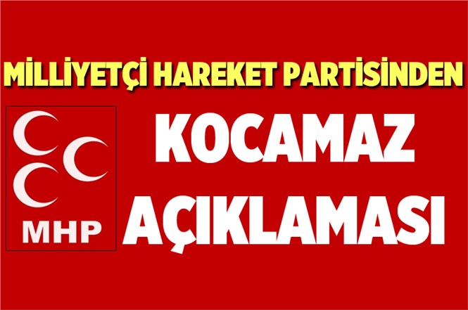 MHP Genel Merkezinden Burhanettin Kocamaz Açıklaması