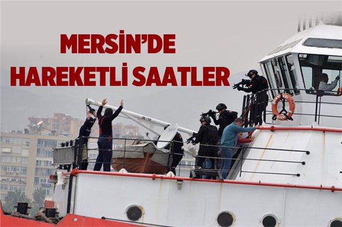 Mersin’de Gemi Kaçırılmasına Müdahale Tatbikatı Yapıldı