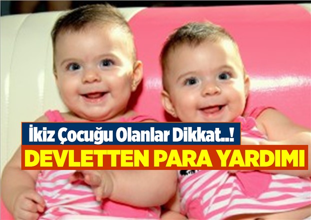 İkiz ya da Daha Fazla Çocuğu Olan Ailelere Devletten Para Yardımı Yapılıyor