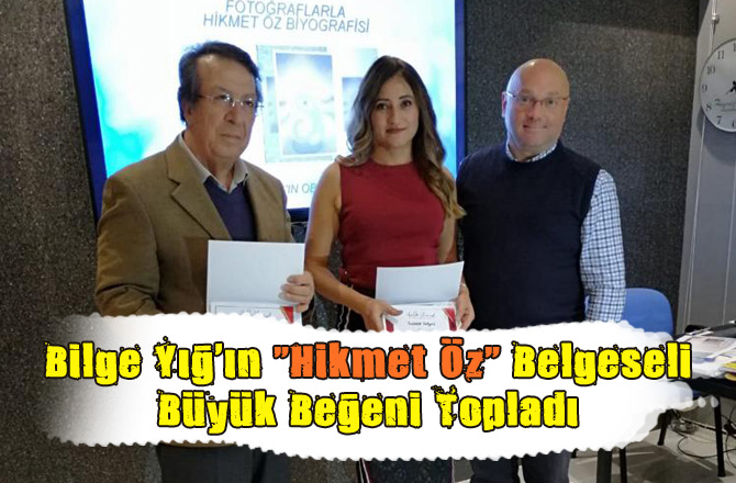 Bilge Yığ'ın "Hikmet Öz" Belgesel Sunumu Büyük Beğeni Topladı