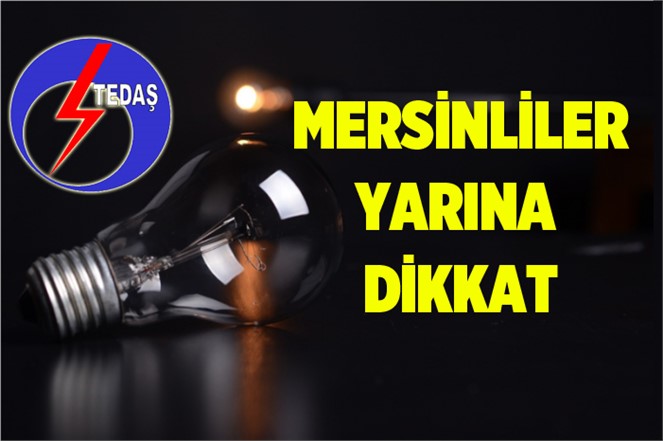 Mersin'de Yarın (28.11.2018) Elektrik Kesintisi Yapılacak