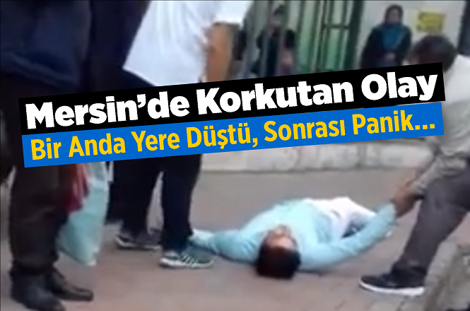 Mersin'de Hastane Önünde Korkutan Olay