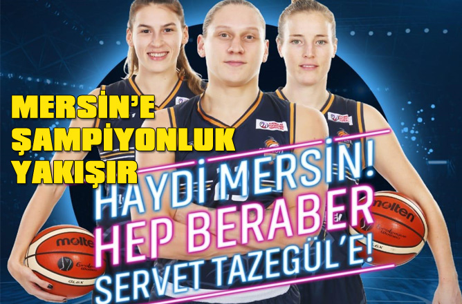 Kadınlar Basketbolda Mersin'in Namağlup Takımı Çukurova Basketbol'dan Şampiyonluk İçin Maça Çağrı