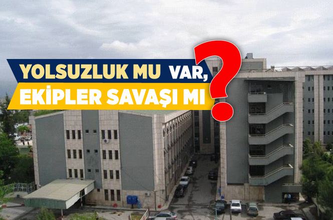 Tarsus Devlet Hastanede Yolsuzluk Mu Var, Yoksa Ekip Savaşları Mı?