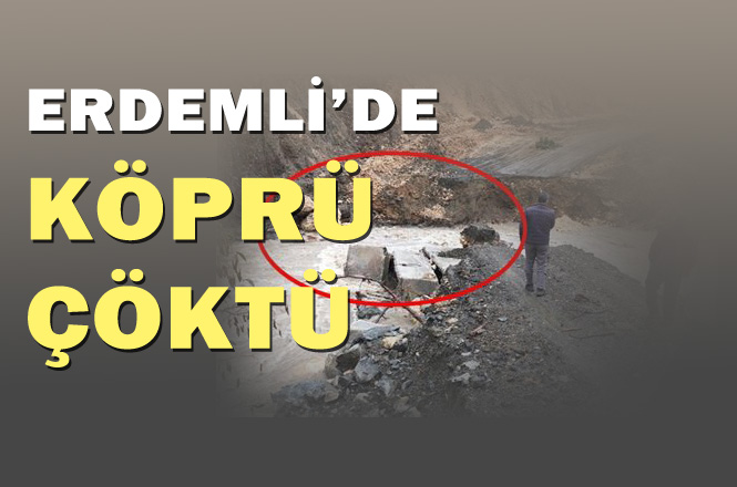 Mersin Erdemli'de Köprü Çöktü