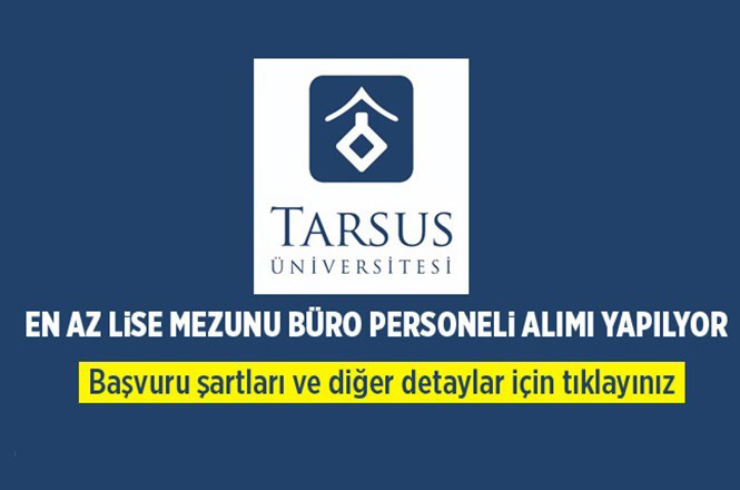 Tarsus Üniversitesi En Az Lise Mezunu Personel Alıyor, Personel Alım İlanı!