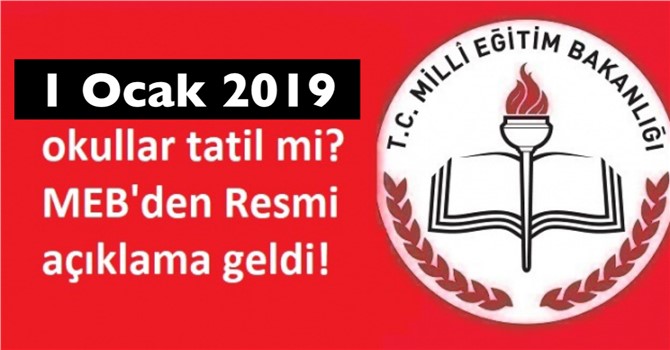 1 Ocak 2019 Salı Günü Okullar Tatil Mi? Resmi Açıklama