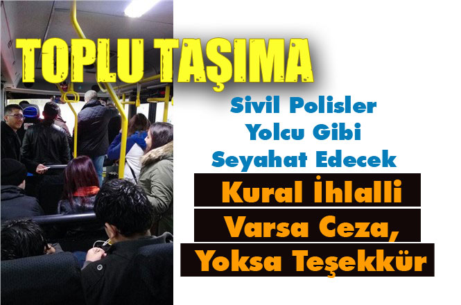 Sevindiren Gelişme! Mersin’de Toplu Taşıma Araçlarında Sivil Polisler Denetim Yapacak