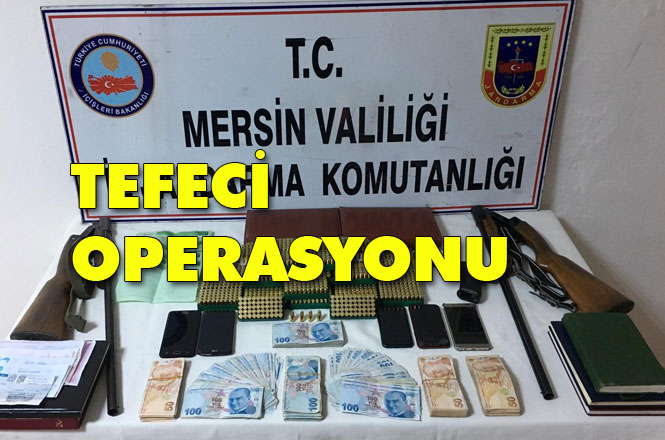 Mersin Anamur ve Bozyazı'da Tefecilere Jandarmadan Operasyon