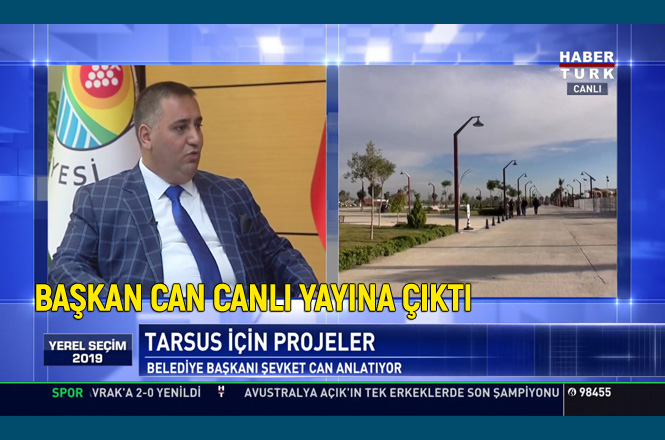 Tarsus Belediye Başkanı Şevket Can, Habertürk Tv’de Canlı Yayın Konuğu Oldu