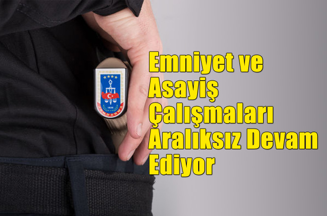 Mersin Jandarmasının Her Tülü Suça Yönelik Emniyet ve Asayiş Çalışmaları Aralıksız Devam Ediyor