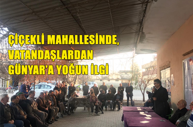 CHP Tarsus Belediye Başkan A.Adayı Op.Dr. Vedat Günyar, Çiçekli Mahallesinde İlgiyle Karşılandı