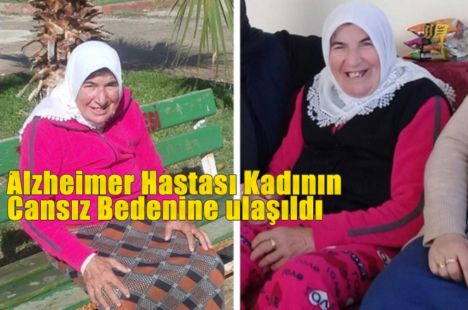 Mersin'de Aranan Alzheimer Hastası Kayıp Yaşlı Kadının, Cesedi Derede Bulundu