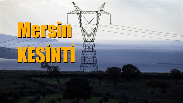 Mersin Elektrik Kesintisi 16 Şubat Cumartesi