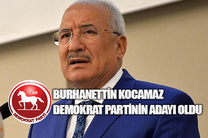 Burhanettin Kocamaz, Demokrat Partinin Mersin Büyükşehir Belediye Başkan Adayı Oldu