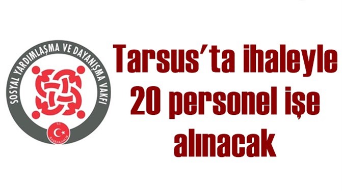 Tarsus SYDV’ye İhaleyle 10 Ay Süreli 20 Kişi Alınacak