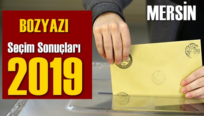 Mersin Bozyazı Seçim Sonuçları 2019, Bozyazı hangi parti kazandı? Sandık sonuçları? Oy Oranları?