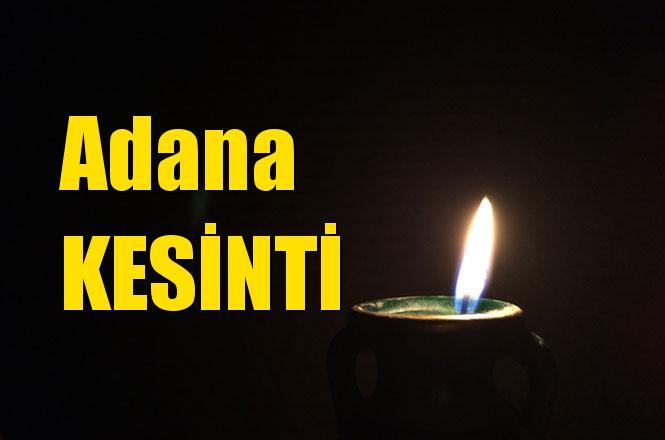 Adana Elektrik Kesintisi 11 Nisan 2019 Perşembe