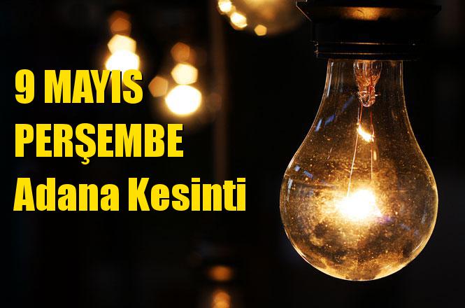 Adana Elektrik Kesintisi 9 Mayıs Perşembe Günü Kesintileri