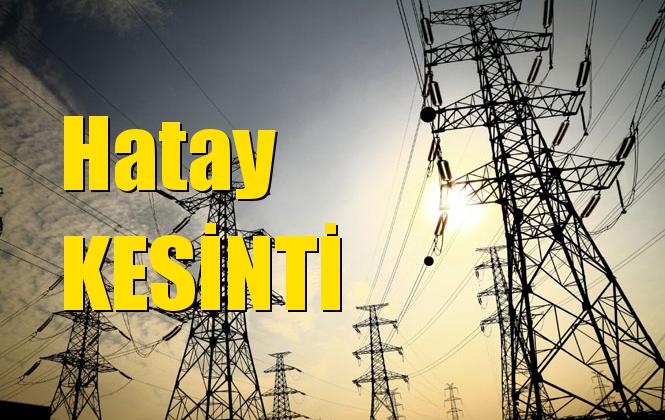 Hatay Elektrik Kesintisi 13 Haziran Perşembe
