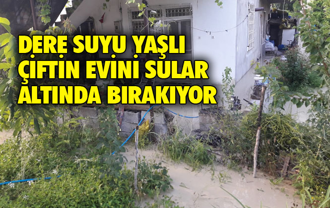 Mersin’de Yaşlı Çiftin Yaşadığı Evi Her Yağmur Sonrası Su Basıyor