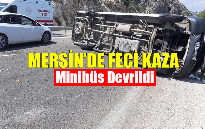 Mersin Silifke’de Minibüs Devrildi