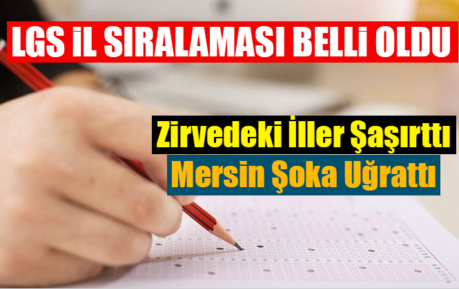 2019 LGS İl Sıralaması Belli Oldu. İşte Mersin'in LGS Sıralaması