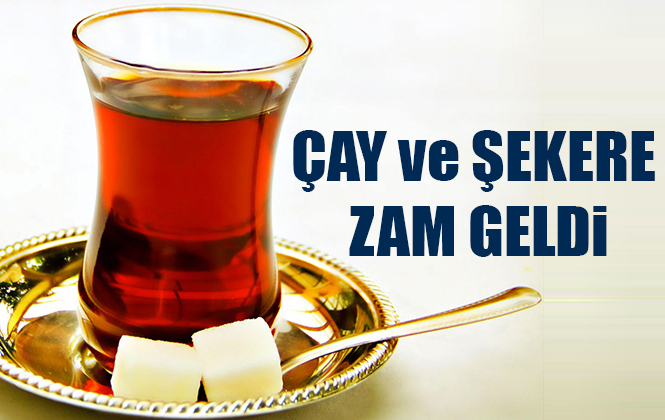 Kuru Çaya ve Şekere Zam Geldi