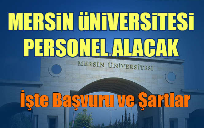 Mersin Üniversitesi 12 Akademik Personel Alımı Yapacak