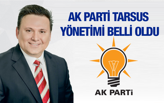 Tarsus AK Parti İlçe Yönetim Listesi Belli Oldu