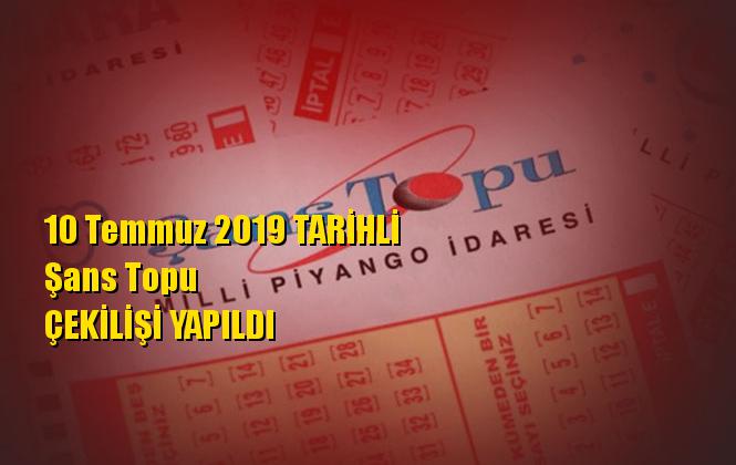 Şans Topu Sonuçları 10 Temmuz 2019 Tarihli Kazandıran Sayılar