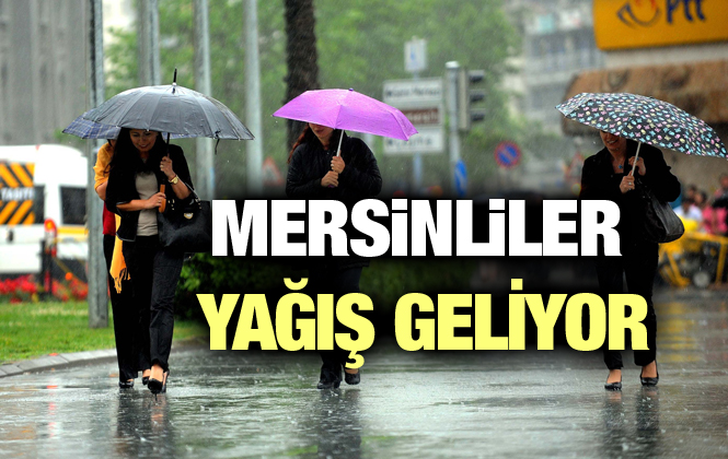 Mersin İçin Gök Gürültülü Sağnak Yağış Uyarısı Geldi