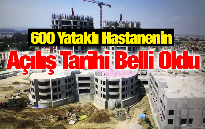 Mersin Tarsus Devlet Hastanesi 2020’de Açılıyor