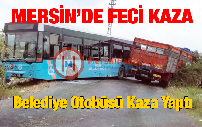 Mersin Tarsus'ta Belediye Otobüsü Kaza Yaptı 2 Yaralı
