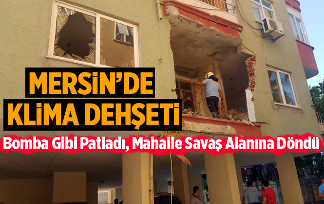 Mersin Anamur’da Klima Bomba Gibi Patladı