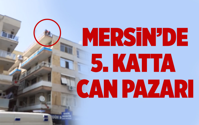 Mersin’de Bir Kişi 5. Kattan İntihara Kalkıştı