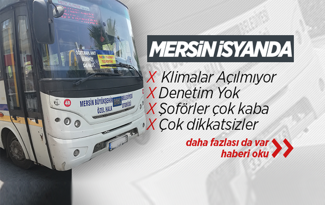 Mersin'de Toplu Taşıma Araçları Klimaları Çalıştırmıyor