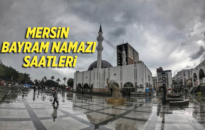 Mersin’de İlçe İlçe Kurban Bayramı Namaz Saatleri